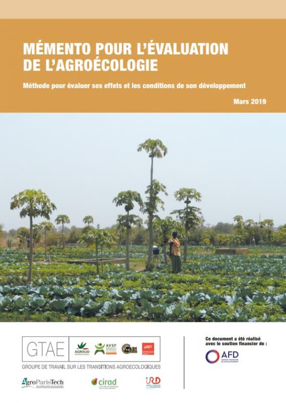 Mémento pour l’évaluation de l’agroécologie Méthodes pour évaluer ses effets et les conditions de son développement L. Levard, M. Bertrand, P. Masse (Coord.) Ed. GTAE-AgroParisTechCIRAD-IRD, 2019 (1re de couverture)