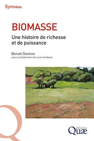 BIOMASSE, une histoire de richesse et de puissance. B. Daviron et L. Cordesse. Éditions Quae (couverture)