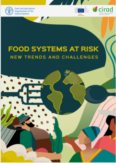 Rapport co-édité par la FAO, la Commission Européenne, et le Cirad sur les risques pesant sur les systèmes alimentaires, 2019. © FAO-UE-Cirad