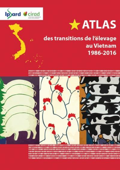 Atlas of livestock transitions in Vietnam - J.D. Cesaro, G. Duteurtre, Nguyen Mai Huong IPSARD-CIRAD co-publication, 2019