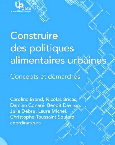 Construire des politiques alimentaires urbaines, Ed. Quae, 2017